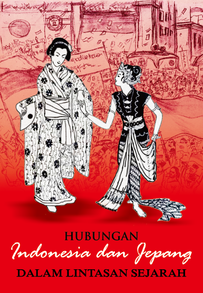 Hubungan Indonesia dan Jepang dalam Lintasan Sejarah